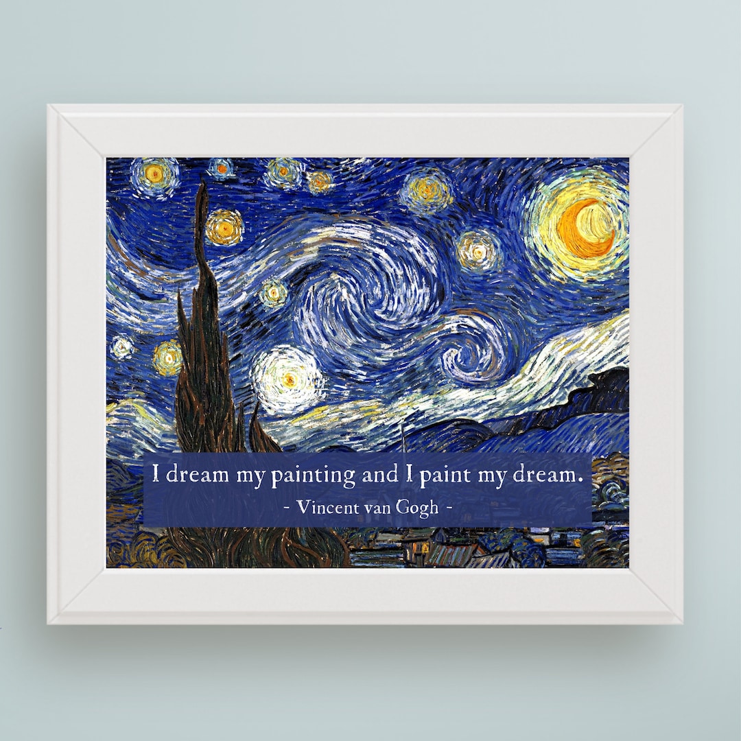 Vincent Van Gogh Quote Printable Wall Art I Dream My Painting & I Paint My Dream. the Starry