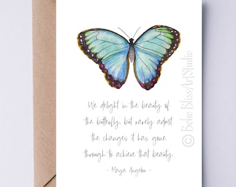 Maya Angelou Quote We delight in the beauty of the butterfly... Printable Card Digital Graduation Card - Recovery & Healing Support Card
