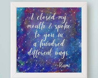 Printable Art Rumi Quote I Closed My Mouth & Spoke to You in a Hundred Silent Ways Wall Art Print - Spiritual Wall Decor - Rumi Gift Idea