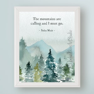 John Muir Quote DIGITAL Print The Mountains Are Calling & I Must Go - Printable Nature Wall Art - Nature Inspired Decor Wall Hanging Gift