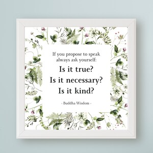 Puede incluir: Una impresión enmarcada en blanco con un borde floral de acuarela. La impresión presenta una cita de la sabiduría de Buda: "Si te propones hablar, pregúntate siempre: ¿Es verdad? ¿Es necesario? ¿Es amable?"