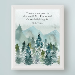 JRR Tolkien Quote There&#39;s Some Good in this World Printable Art Tolkien Digital Wall Art Inspirational Quote Art to Print Graduation Gift