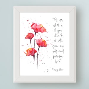 Mary Oliver Quote Digital Art Print - Dimmi, cosa pensi di fare con la tua unica vita selvaggia e preziosa? Regalo ispiratore per lei