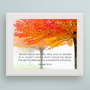 George Eliot Herbst Zitat Art Printable Leckerer Herbst! Meine Seele ist damit verbunden, und wenn ich ein Vogel wäre ... Digitale Herbst Wandkunst
