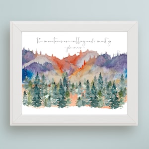John Muir Quote Digital Print The Mountains Are Calling and I Must Go - Nature Printable Art - Tree Hugger Gift - Environmentalist Art Print