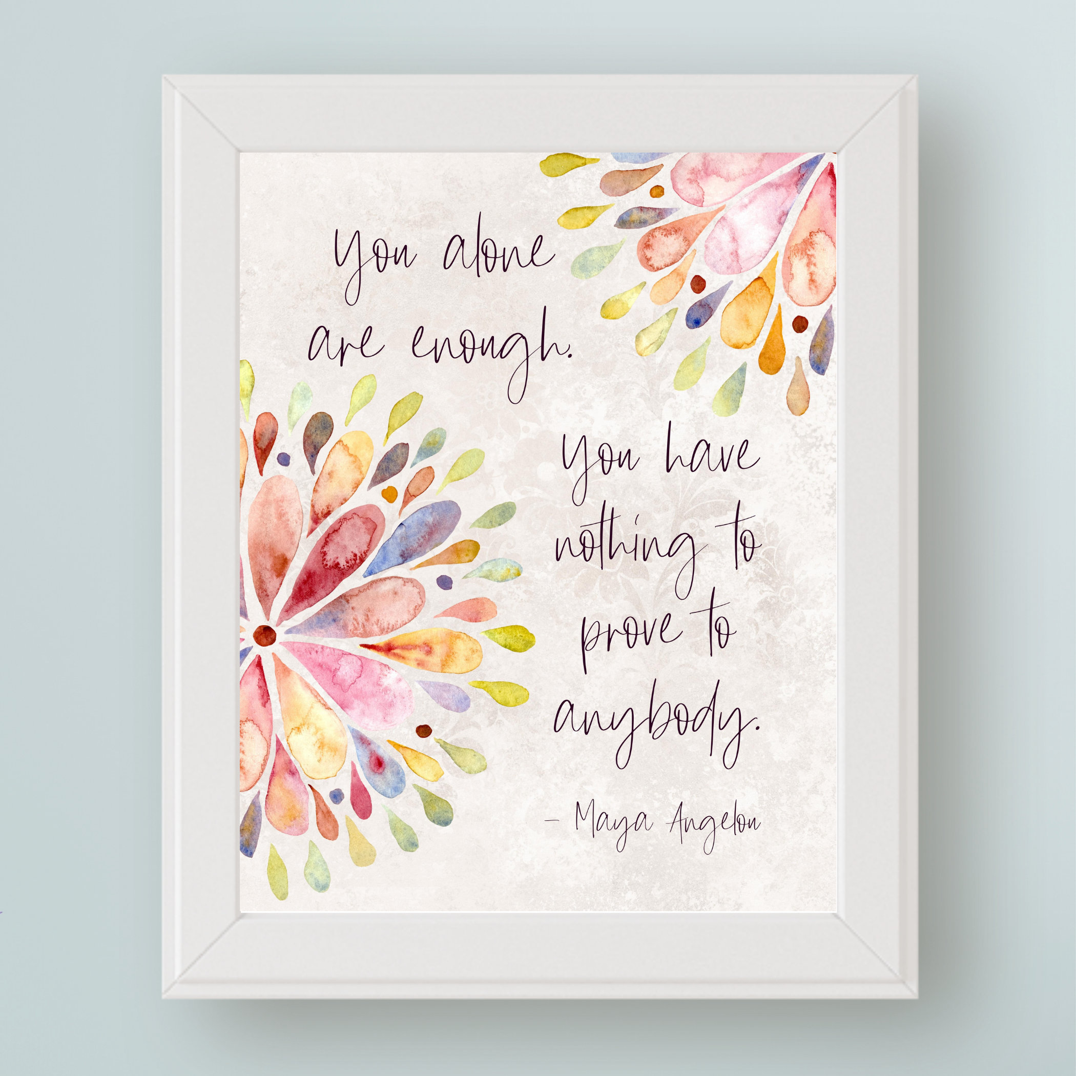 You Alone Are Enough Maya Angelou Quote: You Alone Are Enough. You Have Nothing To | Etsy Ireland