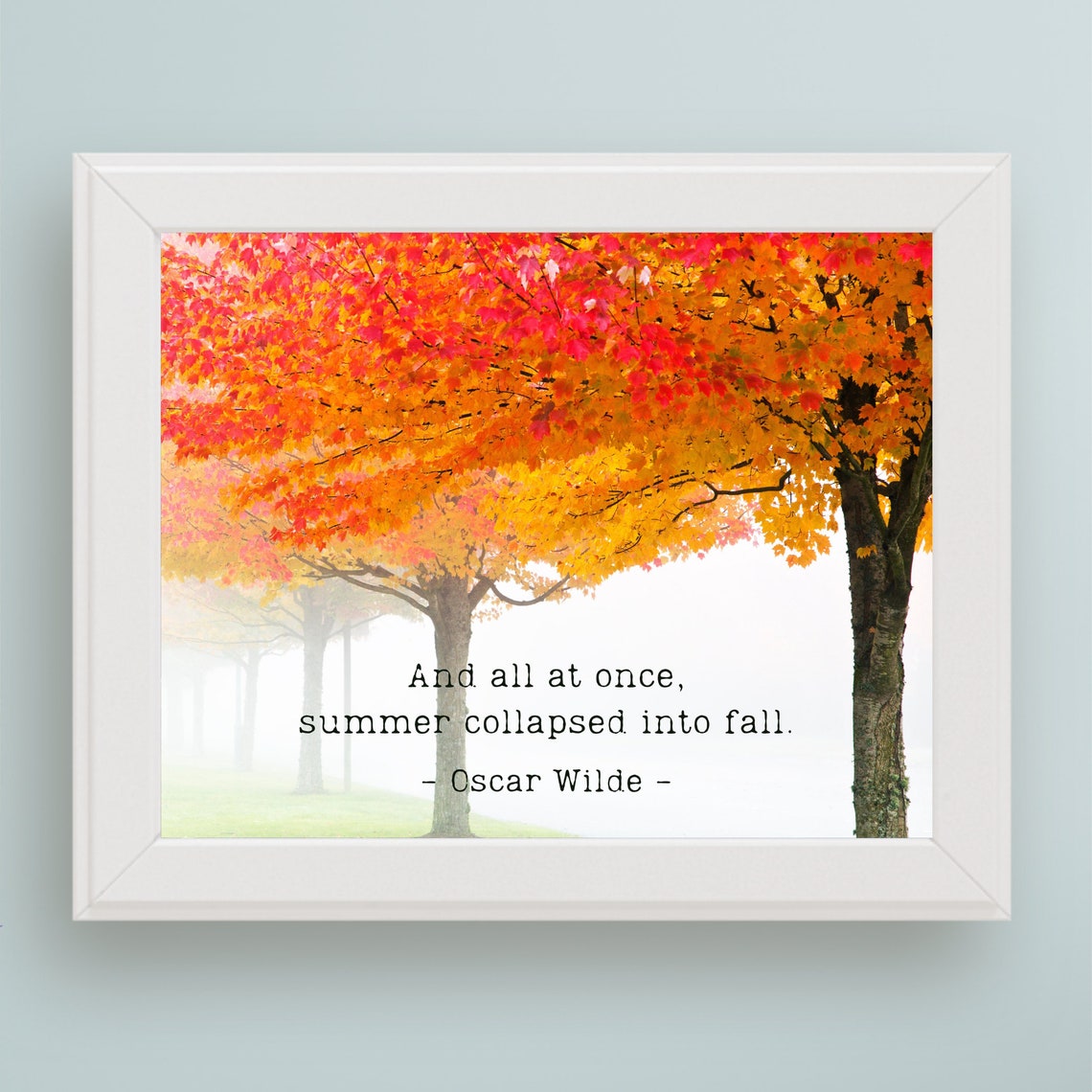Oscar Wilde Quote and All at Once, Summer Collapsed Into