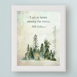 JRR Tolkien Zitat Digitaler Kunstdruck | Ich bin zwischen den Bäumen zu Hause. Abitur oder Ruhestand Geschenk für Sie oder Ihn | Umweltschützer Dekor