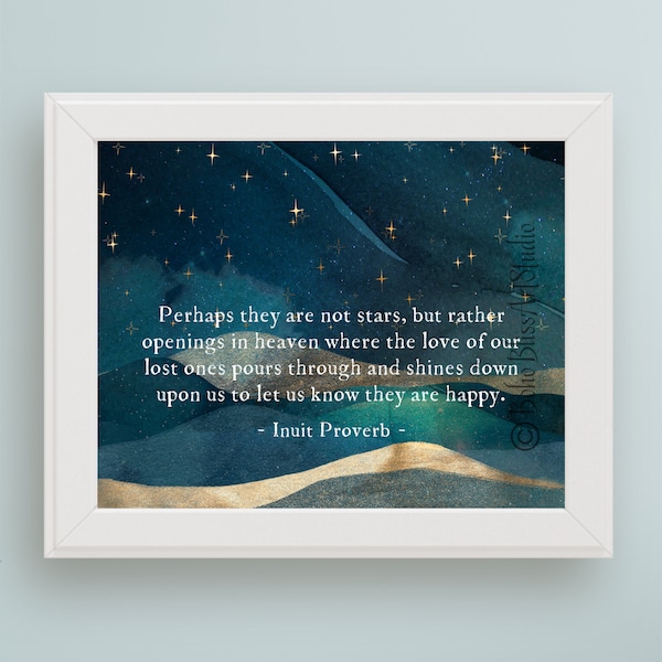 Inuit Proverb Printable Art Perhaps they are not stars, but rather openings in heaven... Sympathy Digital Art Print Death of Friend Family