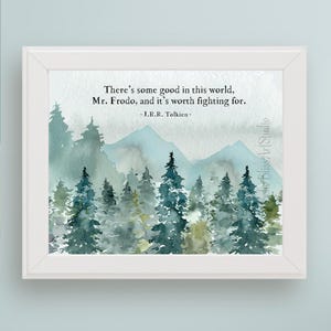 JRR Tolkien Quote There&#39;s Some Good in this World PRINTABLE Art Tolkien DIGITAL Wall Art Inspirational Quote Art to Print Graduation Gift