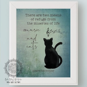 May include: Framed art print with a quote by Albert Schweitzer: "There are two means of refuge from the miseries of life: music and cats." The print features a black cat silhouette and musical notes on a teal background.