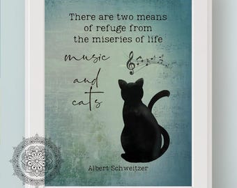 Albert Schweitzer Quote There Are Two Means of Refuge From the Miseries of Life Music & Cats DIGITAL Art Print Cat Music PRINTABLE Wall Art