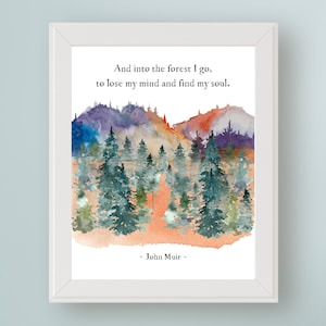 John Muir Zitat And Into the Forest I Go to Lose My Mind & Find My Soul druckbare Kunst - Digital Nature Sign - Geschenk für Baum Umarmer