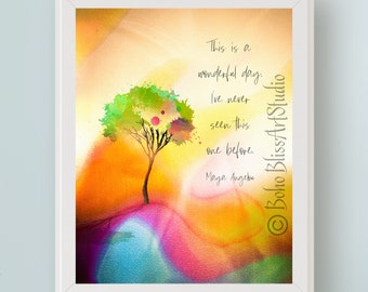 Maya Angelou Quote This Is a Wonderful Day - DIGITAL Art Print - Inspirational Quote PRINTABLE Art Mother's Day Gift for Her Mom Sister Wife