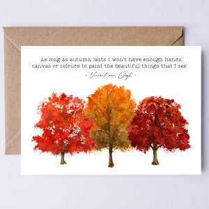 Vincent van Gogh afdrukbare herfstkaart | Citaat: zolang de herfst duurt, heb ik geen handen, canvas en kleuren genoeg om te schilderen...