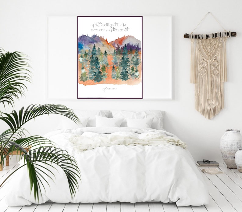 jon mur quote art printable of all the paths yu take in lif mak sur a few of them are dirt cursive font on white portrat orientd natur wal art with watrcolr art of pine tree forest and colorful mtns in green purpl orang blue yelo and gray in a bedrom