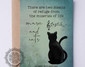 Albert Schweitzer Quote There Are Two Means of Refuge From the Miseries of Life Music & Cats DIGITAL Card Cat Music Lover PRINTABLE Card
