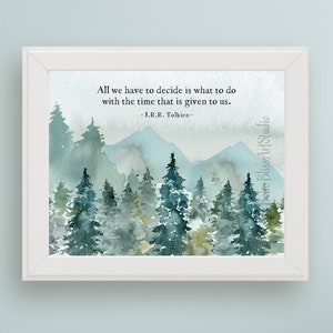 JRR Tolkien Printable Art Quote All We Have to do Is Decide...  Inspirational Tolkien Digital Wall Art - Graduation Gift