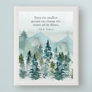 JRR Tolkien Quote Even the Smallest Person DIGITAL Art Tolkien Printable Art Inspirational Quote Wall Art Graduation Gift