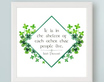 Irish Proverb It is in the shelter of each other that people live DIGITAL Art Print Ireland Art PRINTABLE Irish Wedding Gift Art Download