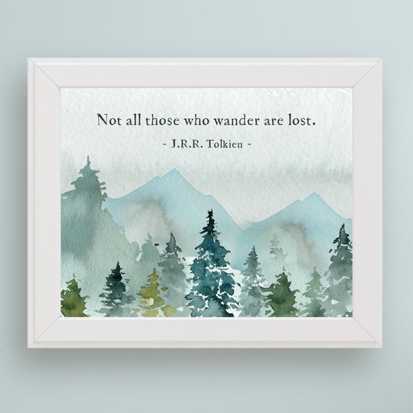 JRR Tolkien Quote Digital Art Print Not All Those Who Wander Are Lost Empowering Printable Art  Wanderlust Nature Art Instant Download