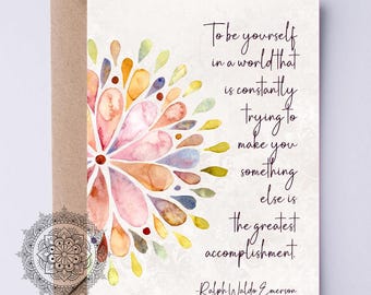 Jezelf zijn in een wereld die je constant probeert te veranderen... Ralph Waldo Emerson DIGITALE afstudeerkaart Inspirerende citaatkaart