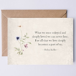 Helen Keller Citation Carte de sympathie imprimable | Ce que nous avons autrefois apprécié et profondément aimé, nous ne pouvons jamais le perdre...
