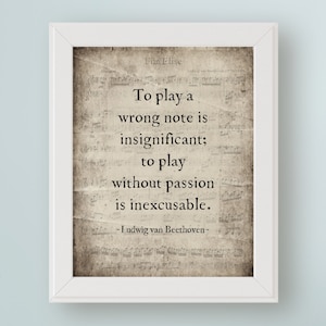 Ludwig van Beethoven Quote Printable Wall Art | To play a wrong note is insignificant; to play without passion is inexcusable. Music Sign