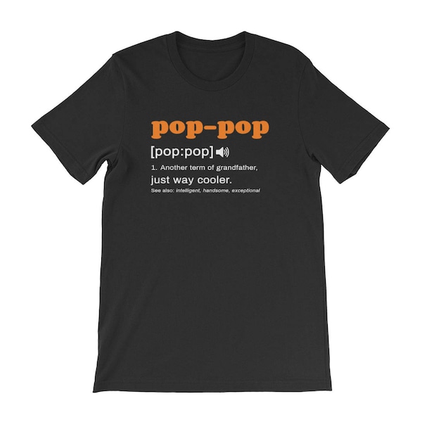 Pop - Pop définition, un autre terme pour grand-père manches courtes T-Shirt unisexe drôle cadeau pour grand-père cool, op-pop, pavot, patte, Baba
