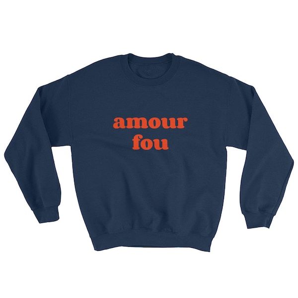 amour fou Sweatshirt