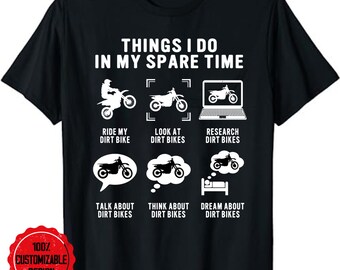 Things I Do In My Spare Time Ride Dirt Bikes Shirt, Funny Motocross T-Shirt,  Motocross Shirt, Funny Motocross Shirt, Dirt Bike Lover Shirt