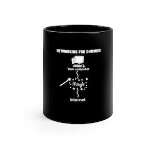 Funny Network Engineer And Technician Gift - Network Admin and Sysadmin Black Mug 11oz