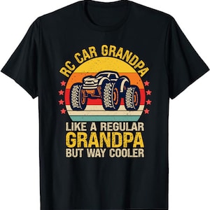 RC Car Grandpa like a Regular Grandpa but Cooler Unisex T-Shirt