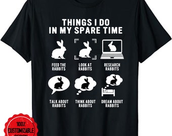 Things I Do In My Spare Time Bunny Rabbit T-Shirt, Funny Rabbit T-Shirt, Rabbit Gift, Rabbit Shirt for Men, Sarcastic Rabbit Shirts