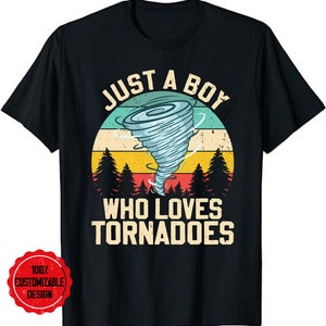 Just A Boy Who Loves Tornadoes Storm Weather Chaser T-Shirt, Meteorology Shirt, Storm Chasing Outfit, Tornado Shirt, Storm Chaser T-Shirt