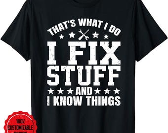 Men's Funny I fix Stuff T-shirt Gift for Dad Husband Grandpa Mechanic Engineer Garage Tee Shirt birthday Gift for Men