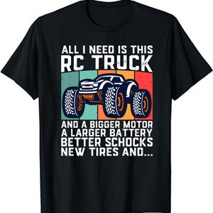 All I need is this RC Truck and bigger motors RC Model Fan Unisex T-Shirt