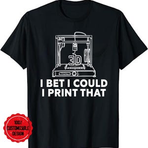 3D-skrivare, 3D-utskriftsälskare, utskriftsentusiastgåva, unisex-tröja, jag slår vad om att jag kunde skriva ut den där roliga 3D-utskrifts-t-shirten