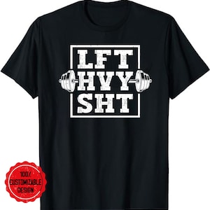 LFT HVY SHT Lift Heavy Gym Workout For Weight Lifters T-Shirt, Funny Weightlifting Gift Mens, Weightlifter Shirt, Weightlifter Gift