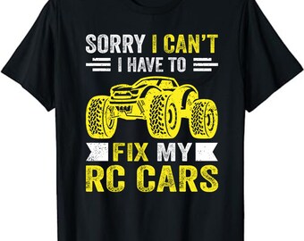 RC Car Mini Car Drag Racing Slot Racer Slot Car Unisex T-Shirt - Remote Control RC Car Sorry can't I Have to Fix My Rc Car T-Shirt