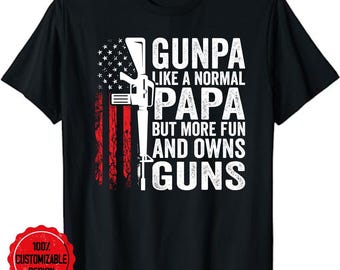 Gunpa Like A Normal Papa But More Fun And Owns Guns Unisex T-Shirt - Guns Owner Dad Father's Day Gift