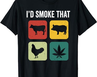 I'd Smoke That, Funny Marijuana Meat Smoker T-Shirt - BBQ Grilling Gift - Meat Smoker Gift - Dinosaur Grilling Shirt,