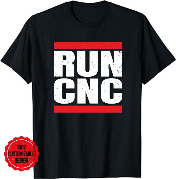 Run Cnc Shirt. Funny Machinist Engineer G-Code Tee Run Cnc Shirt. Funny Machinist Engineer G-Code Tee