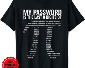Math teacher shirt, Math lover shirt, Math teacher tshirt, My Password Is The Last 8 Digits of Pi Gift Math Pi Day T-Shirt