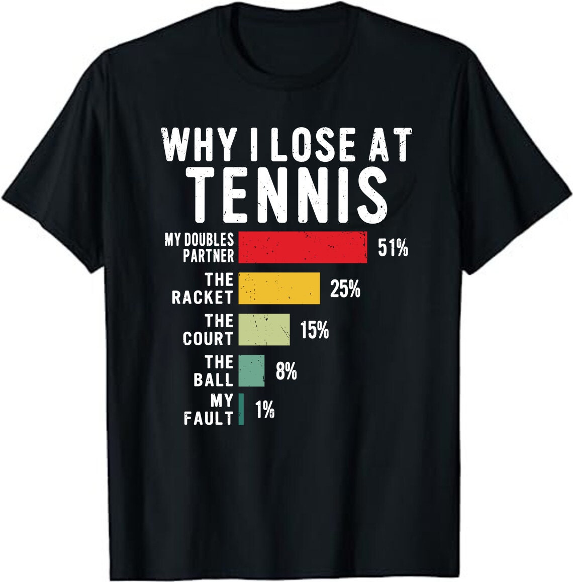Why I Lose at Tennis - Funny Tennis Player Unisex T-shirt - Humor