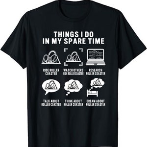Roller Coaster Lover T-Shirt | Things I Do In My Spare Time Unisex T-Shirt - Roller Coaster Enthusiast Gift