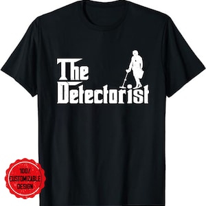 Metal Detector Shirt, Metal Detecting Gift, Metal Detector Gift, Metal Detector Tee, Metal Gift, Treasure Hunter Gift T-Shirt