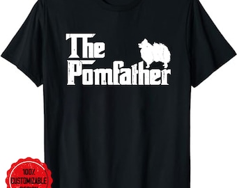 The Pomfather T-Shirt: Funny Pomeranian Dad Dog Lover Tee