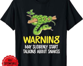Warning May Suddenly Start Talking About Snakes T-Shirt, Reptile Tshirt, Snake Lover Gift, Reptile T-shirt, Cute Snake Tee
