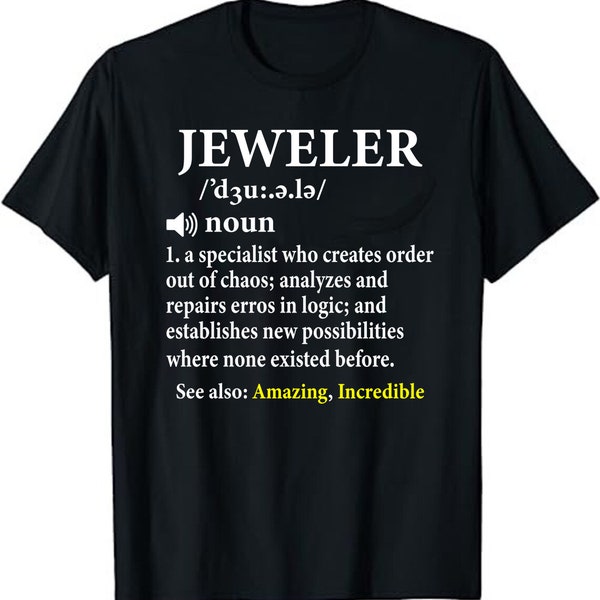 Jeweler Definition Shirt, Jewerly Maker Shirt, Jeweler Shirt, Bench Jeweler Shirt, Jeweler Unisex T-Shirt - Funny Gemologist Gift Tee